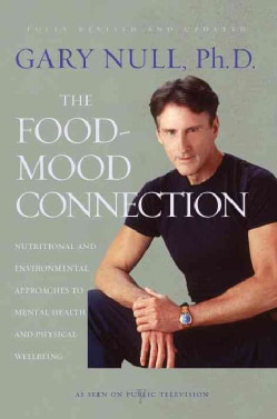 The Food-Mood Connection: Nutrition and Environmental Approaches to Mental Health and Physical Wellbeing (Paperback)