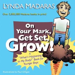 On Your Mark, Get Set, Grow!: A "What's Happening to My Body?" Book for Younger Boys (Paperback)