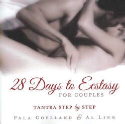 28 Days to Ecstasy for Couples: Tantra Step by Step (Paperback)