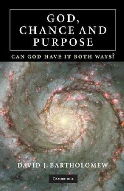 God, Chance and Purpose: Can God Have It Both Ways? (Paperback)
