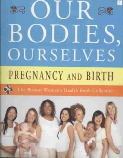 Our Bodies, Ourselves: Pregnancy and Birth (Paperback)