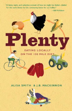 Plenty: Eating Locally on the 100-Mile Diet (Paperback)