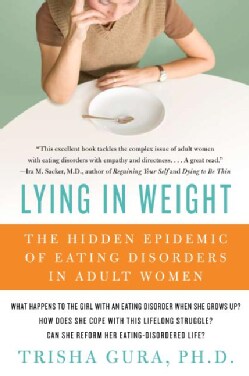 Lying in Weight: The Hidden Epidemic of Eating Disorders in Adult Women (Paperback)