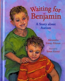 Waiting For Benjamin: A Story About Autism (Hardcover)