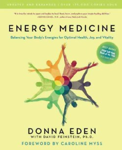 Energy Medicine: Balancing Your Body's Energies for Optimal Health, Joy, and Vitality (Paperback)