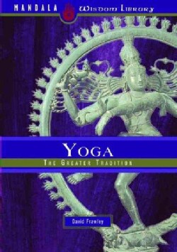 Yoga: The Greater Tradition (Hardcover)