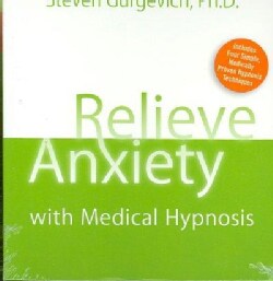 Relieve Anxiety with Medical Hypnosis