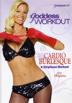 The Goddess Workout: Cardio Burlesque: A Striptease Workout (DVD)