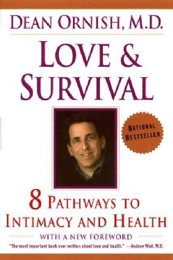 Love &amp; Survival: 8 Pathways to Intimacy and Health (Paperback)