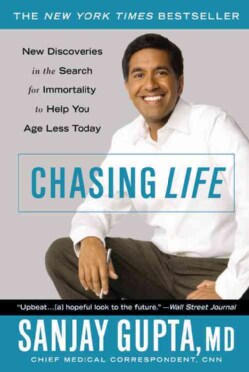 Chasing Life: New Discoveries in the Search for Immortality to Help You Age Less Today (Paperback)