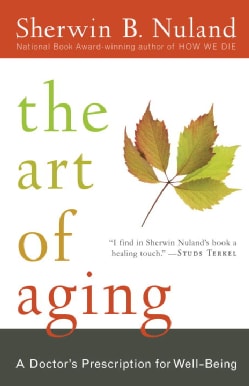 The Art of Aging: A Doctor's Prescription for Well-Being (Paperback)