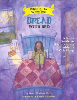 What to Do When You Dread Your Bed: A Kid's Guide to Overcoming Problems With Sleep (Paperback)