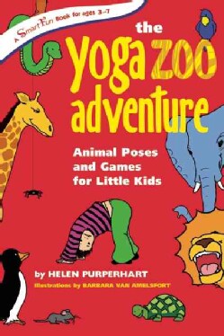 The Yoga Zoo Adventure: Animal Poses and Games for Little Kids (Paperback)