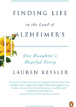 Finding Life in the Land of Alzheimer's: One Daughter's Hopeful Story (Paperback)