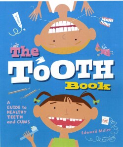 The Tooth Book: A Guide to Healthy Teeth and Gums (Hardcover)