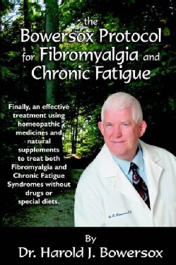The Bowersox Protocol for Fibromyalgia and Chronic Fatigue (Paperback)