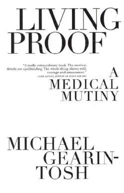 Living Proof: A Medical Mutiny (Paperback)