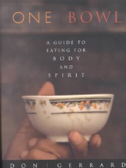 One Bowl: A Guide to Eating for Body and Spirit (Paperback)