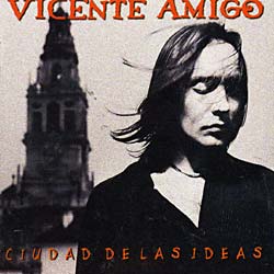 Vicente Amigo - Ciudad de Las Ideas