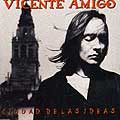 Vicente Amigo - Ciudad de Las Ideas