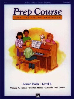 Alfred's Basic Piano Library Prep Course For The Young Beginner: Lesson Book: Level E (Paperback)