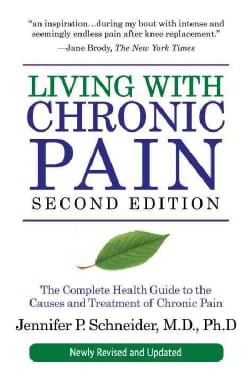Living With Chronic Pain: The Complete Health Guide to the Causes and Treatment of Chronic Pain (Paperback)