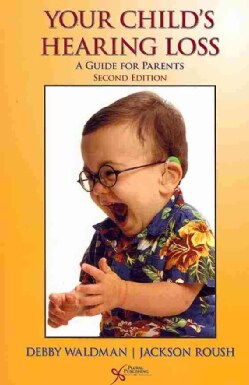 Your Child's Hearing Loss: A Guide for Parents (Paperback)