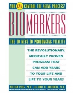 Biomarkers: The 10 Keys to Prolonging Vitality (Paperback)