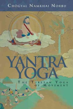 Yantra Yoga: The Tibetan Yoga of Movement : A Stainless Mirror of Jewels : A Commentary on Vairocana's The Union ... (Paperback)
