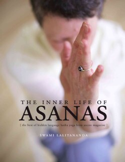 The Inner Life of Asanas: The Best of Hidden Language Hatha Yoga from Ascent Magazine (Paperback)