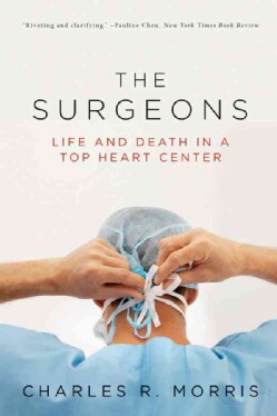 The Surgeons: Life and Death in a Top Heart Center (Paperback)