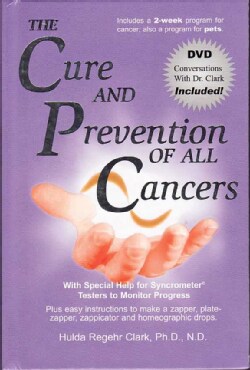 The Cure and Prevention of All Cancers