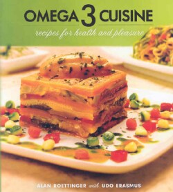 Omega 3 Cuisine: Recipes for Health and Pleasure (Paperback)