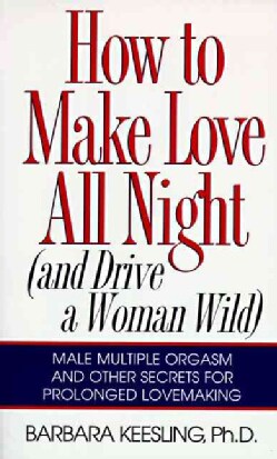 How to Make Love All Night (Paperback)