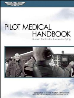 Pilot Medical Handbook: Human Factors for Safety of Flight (Paperback)