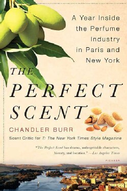 The Perfect Scent: A Year Inside the Perfume Industry in Paris and New York (Paperback)
