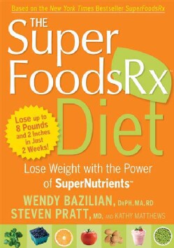 Superfoods Rx Diet: Lose Weight With the Power of SuperNutrients (Paperback)