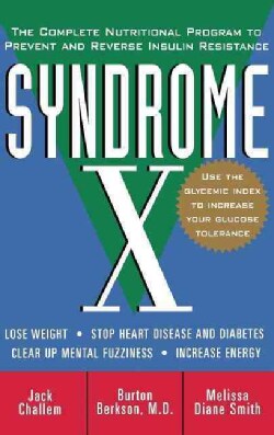 Syndrome X: The Complete Nutritional Program to Prevent and Reverse Insulin Resistance (Hardcover)