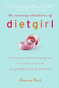 The Amazing Adventures of Dietgirl (Paperback)