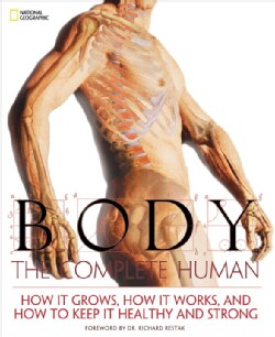 Body: The Complete Human: How it Grows, How it Works, and How to Keep It Healthy and Strong (Paperback)