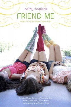 Friend Me: Mates, Dates, and Inflatable Bras / Mates, Dates, and Cosmic Kisses / Mates, Dates, and Designer Divas (Paperback)