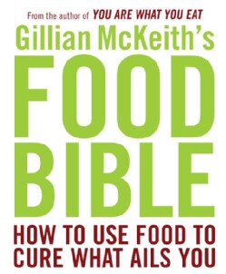 Gillian McKeith's Food Bible: How to Use Food to Cure What Ails You (Paperback)