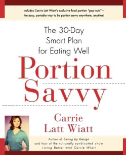 Portion Savvy: The 30-Day Smart Plan for Eating Well (Paperback)