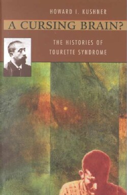 A Cursing Brain?: The Histories of Tourette Syndrome (Paperback)