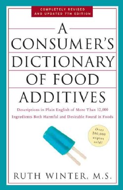 A Consumer's Dictionary of Food Additives: Descriptions in Plain English of More Than 12,000 Ingredients Both Har... (Paperback)
