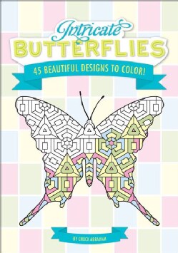 Intricate Butterflies: 45 Beautiful Designs to Color! (Paperback)