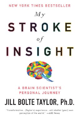 My Stroke of Insight: A Brain Scientist's Personal Journey (Paperback)