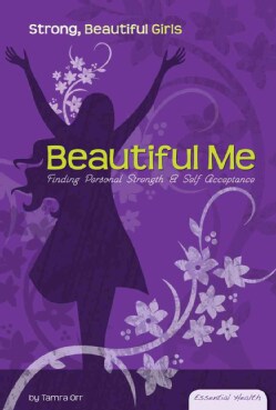 Beautiful Me: Finding Personal Strength &amp; Self Acceptance (Hardcover)