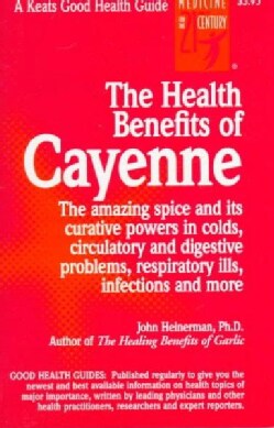 The Health Benefits of Cayenne (Paperback)