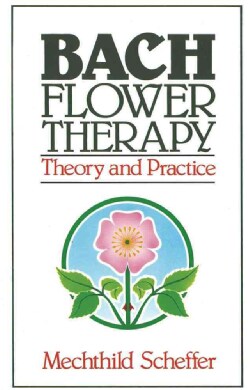 Bach Flower Therapy: Theory and Practice (Paperback)